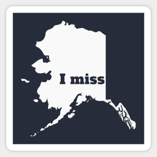 I Miss Alaska - My Home State Sticker